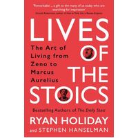 Lives of the Stoics: The Art of Living from Zeno to Marcus Aurelius