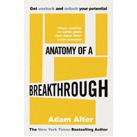 Anatomy of a Breakthrough: How to get unstuck and unlock your potential