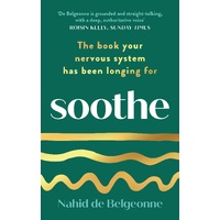 Soothe: The book your nervous system has been longing for