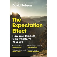 Expectation Effect, The: How Your Mindset Can Transform Your Life