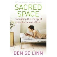 Sacred Space: Enhancing the Energy of Your Home and Office