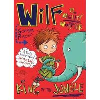 Wilf the Mighty Worrier is King of the Jungle: Book 3