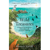 Wild Treasures: A Year of Extraordinary Encounters with Cornwall's Wildlife