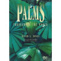 Palms Throughout The World: The essential reference work describing 800 species in 123 genera