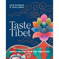 Taste Tibet: Family recipes from the Himalayas