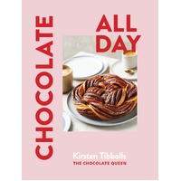 Chocolate All Day: Recipes for indulgence - morning, noon and night