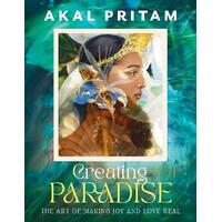 Creating Paradise: The art of making joy and love real