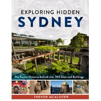 Exploring Hidden Sydney: The Secret Histories Behind Over 700 Sites and Buildings