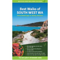 Best Walks of South West WA: From Dwellingup to Windy Harbour Including Margaret River and Tall Timber Country