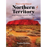 Discovering Natural Northern Territory: Parks Reserves Outback Wetlands