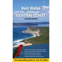 Best Walks of the Central Coast: The Full-Colour Guide to Over 40 Fantastic Walks