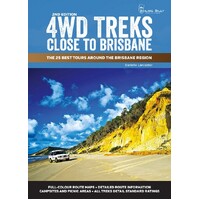 4WD Treks Close to Brisbane  Spiral Edition: The 25 Best Tours Around the Brisbane Region