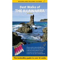 Best Walks of the Illawarra: The Full-Colour Guide to Over 40 Fantastic Walks