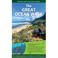 Great Ocean Walk, The: The Complete Guidebook to Victoria's Iconic Multiday Walk