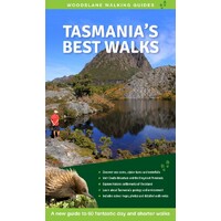 Tasmania's Best Walks: A New Guide to 60 Fantastic Day and Shorter Walks