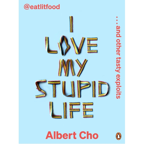 I Love My Stupid Life: Eat Lit Food And Other Tasty Exploits