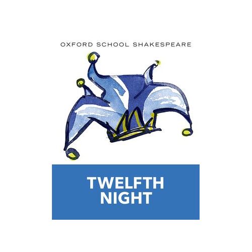 Oxford School Shakespeare: Twelfth Night