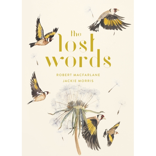 Lost Words, The: Rediscover our natural world with this spellbinding book