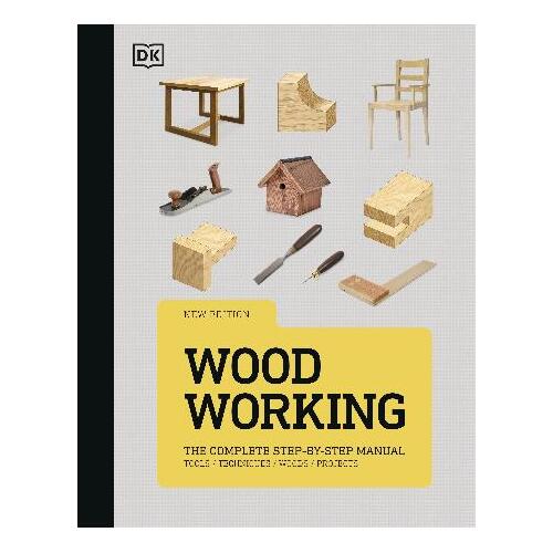 Woodworking: The Complete Step-by-Step Manual