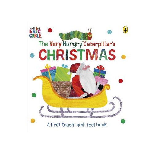 Very Hungry Caterpillar's Christmas Touch-and-Feel, The