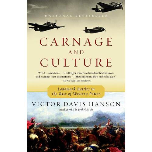 Carnage and Culture: Landmark Battles in the Rise to Western Power