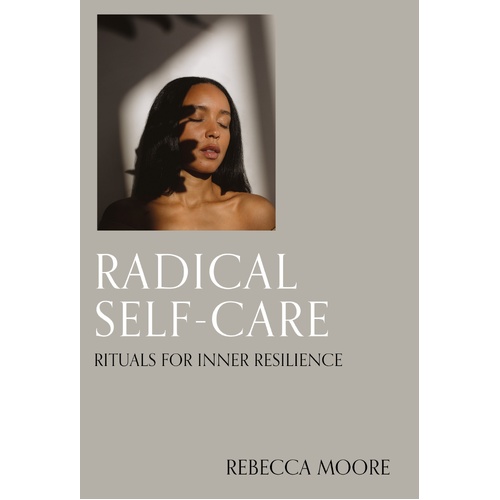 Radical Self-Care: Rituals for inner resilience