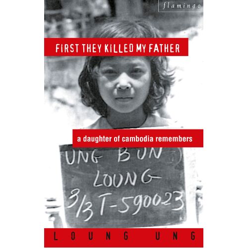 First They Killed My Father: A Daughter of Cambodia Remembers