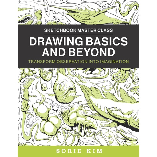 Drawing Basics and Beyond: Transform Observation into Imagination