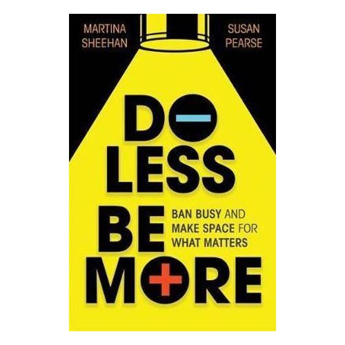 Do Less  Be More