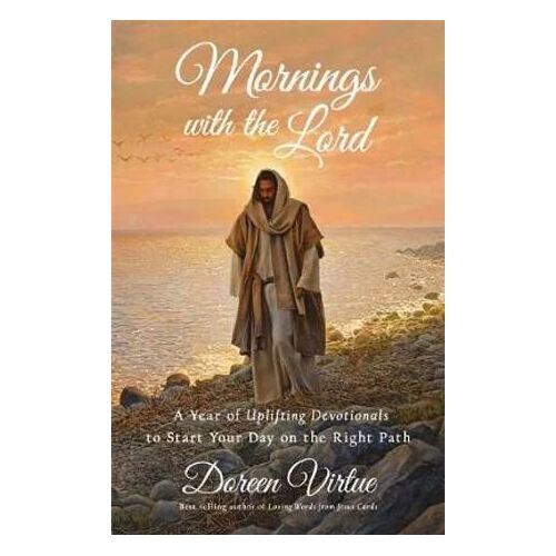 Mornings with the Lord: A Year of Uplifting Devotionals to Start Your day on the Right Path