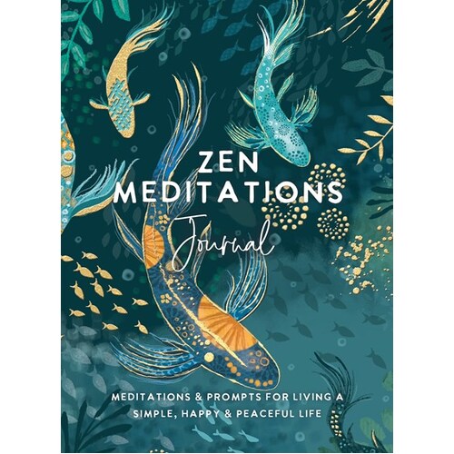 Zen Meditations Journal: Meditations & Prompts for Living a Simple, Happy & Peaceful Life