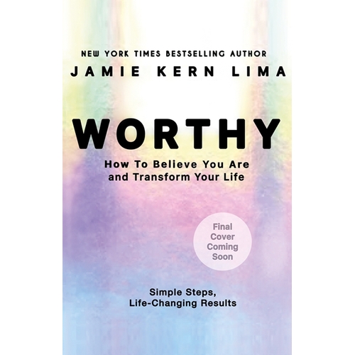 Worthy: How to Believe You Are Enough and Transform Your Life- By Jamie Kern Lima Pre-Order