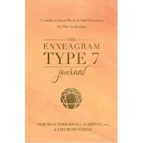 Enneagram Type 7 Journal, The: A Guide to Inner Work & Self-Discovery for The Enthusiast