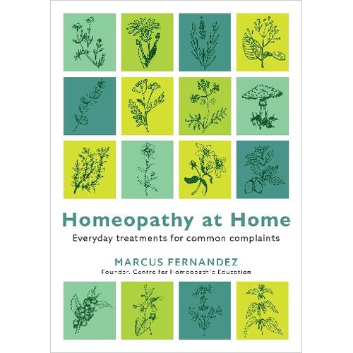 Homeopathy at Home: Everyday Treatments for Common Complaints