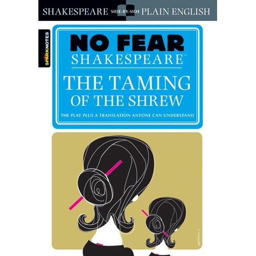 Taming of the Shrew (No Fear Shakespeare), The: Volume 12