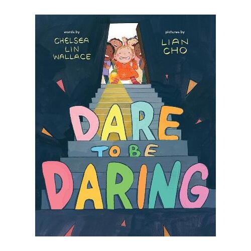 Dare to Be Daring: A Picture Book