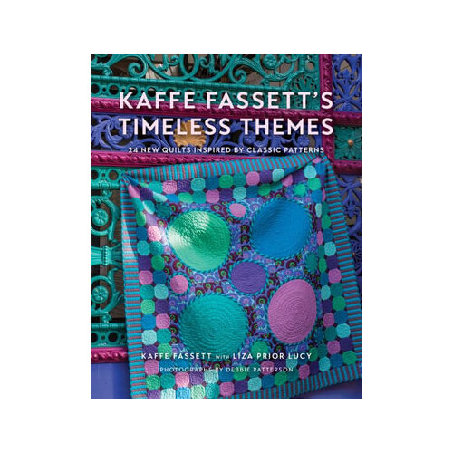 Kaffe Fassett's Timeless Themes: 23 New Quilts Inspired by Classic Patterns