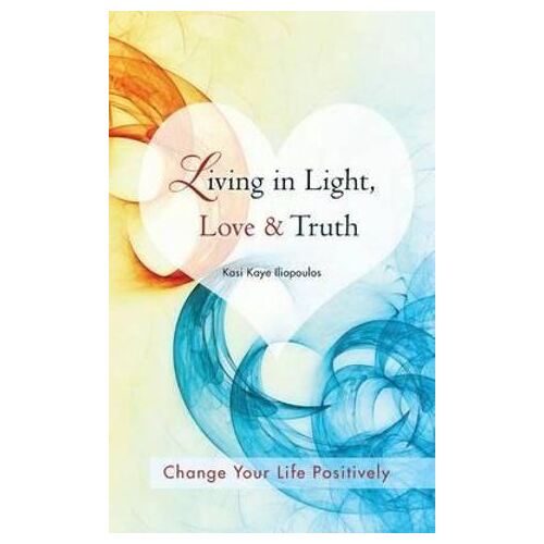 Living in Light  Love & Truth