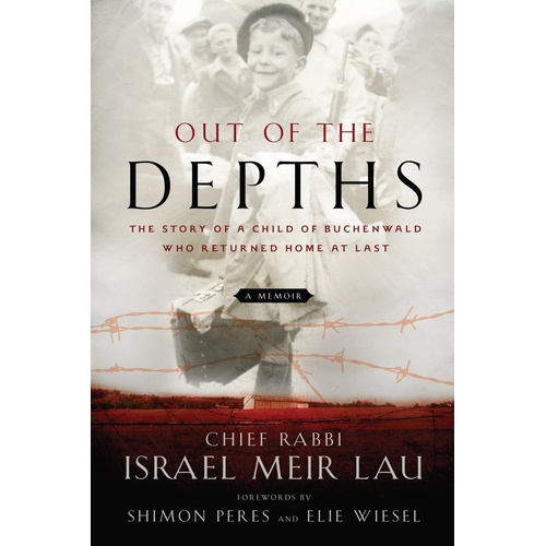 Out of the Depths: The Story of a Child of Buchenwald who Returned Home at last