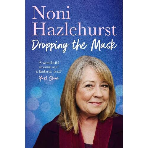 Dropping the Mask: The long-awaited inspiring new memoir from the legendary Australian screen icon beloved by all