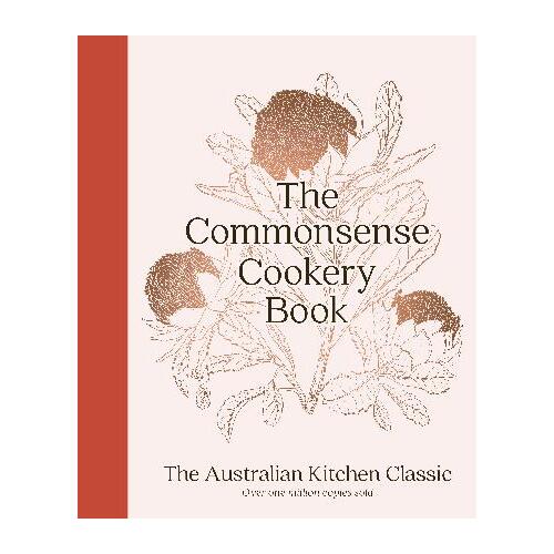 Commonsense Cookery Book – Classic Australian Recipes for Modern Kitchens