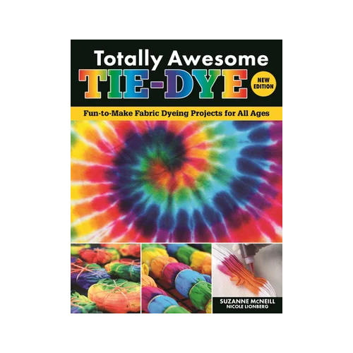 Totally Awesome Tie-Dye  New Edition