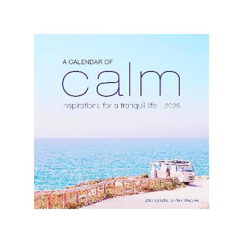 A Calendar of Calm Wall Calendar 2025: Inspirations for a Tranquil Life