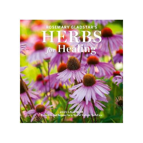 Rosemary Gladstar's Herbs for Healing Wall Calendar 2025: Remedies and Recipes for a Year of Holistic Self-Care