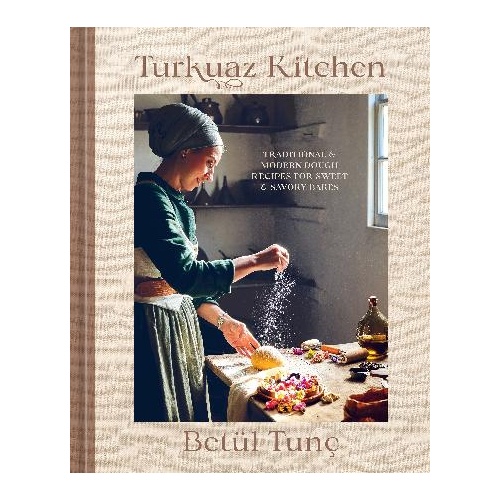 Turkuaz Kitchen: Comforting Recipes for Delicious Sweet & Savoury Bakes