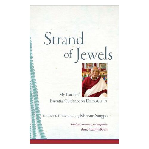 Strand of Jewels: My Teachers' Essential Guidance on Dzogchen