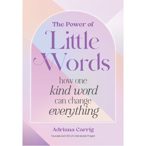 Power of Little Words, The: How One Kind Word Can Change Everything