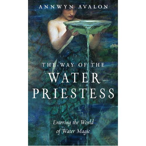 Way of the Water Priestess, The: Entering the World of Water Magic