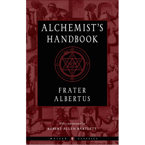 Alchemist'S Handbook - New Edition: Weiser Classics