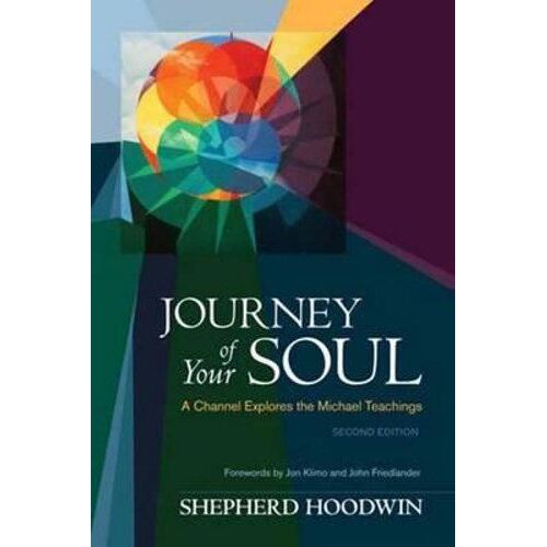 Journey Of Your Soul: A Channel Explores the Michael Teachings